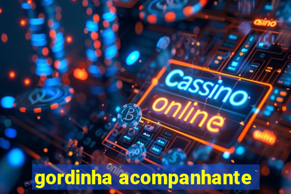 gordinha acompanhante